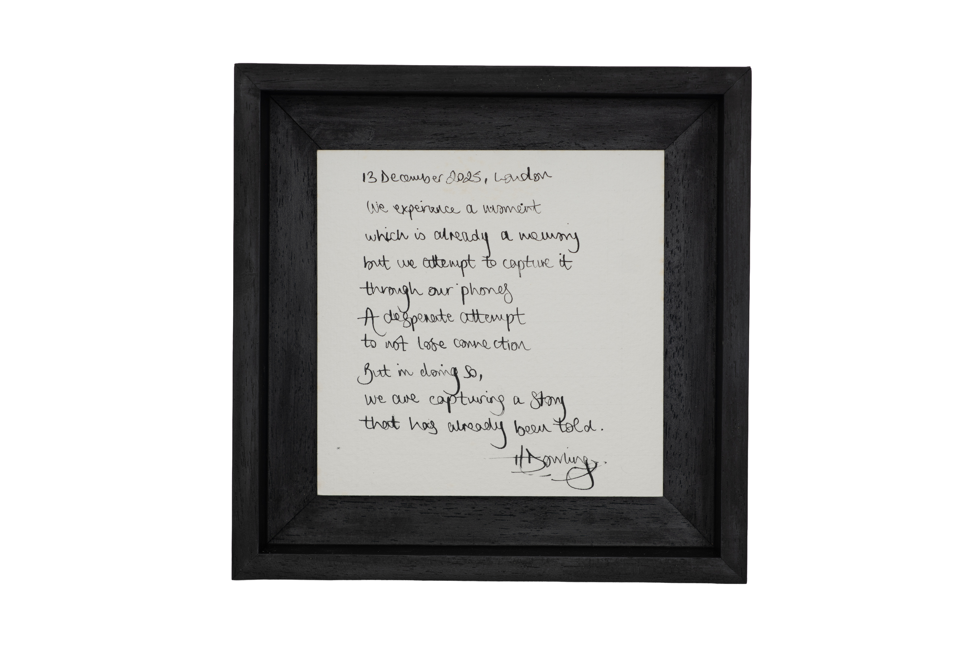 Hannah Dowling, 13 December 2025, London. A square black frame containing a handwritten poem and a signature.